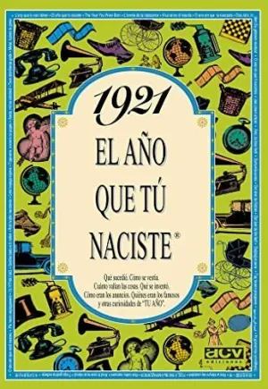 1921 EL AÑO QUE TU NACISTE