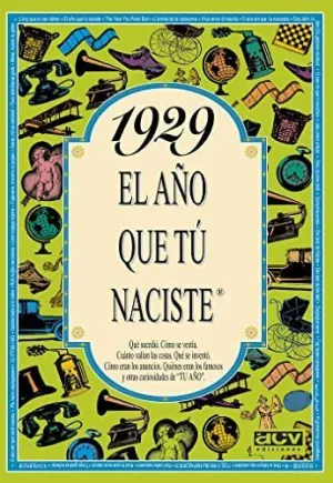 1929 EL AÑO QUE TU NACISTE 1929 EL AÑO QUE TU NACISTE