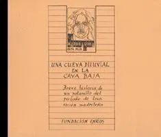 UNA CUEVA DILUVIAL EN LA CAVA BAJA: LA MANDRÁGORA, CAVA BAJA 42.