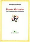 VICENTE ALEIXANDRE: UNA AVENTURA HACIA EL CONOCIMIENTO