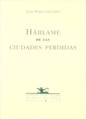 HABLAME DE LAS CIUDADES PERDIDAS