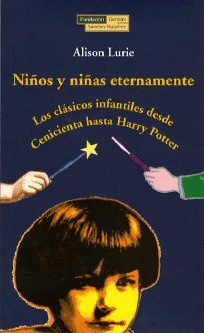 NIÑOS Y NIÑAS ETERNAMENTE: LOS CLASICOS INFANTILES DESDE CENICIENTA HASTA HARRY POTTER