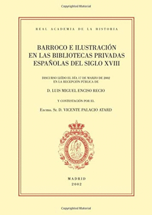 BARROCO E ILUSTRACIÓN EN LAS BIBLIOTECAS PRIVADAS DEL SIGLO XVIII