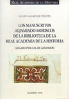 LOS MANUSCRITOS ALJAMIADO-MORISCOS DE LA BIBLIOTECA DE LA REAL ACADEMIA DE LA HISTORIA