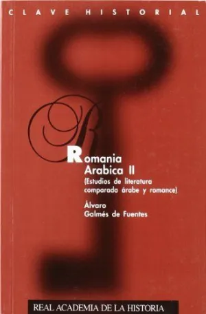 ROMANIA ARÁBICA II: ESTUDIOS DE LITERATURA COMPARADA ÁRABE Y ROMANCE. NARRATIVA Y FARSA FRANCESA MED