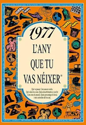 1977 L' Any que tu Vas Neixer