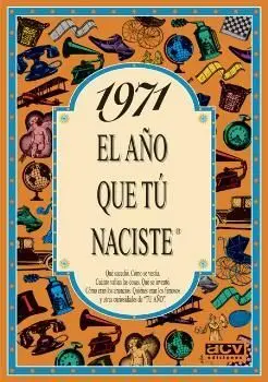 1971 EL AÑO QUE TU NACISTE 1971 EL AÑO QUE TU NACISTE