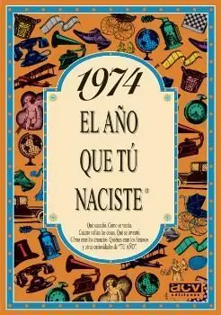 1974 EL AÑO QUE TU NACISTE 1974 EL AÑO QUE TU NACISTE