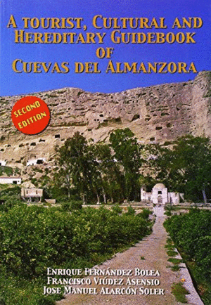 A TOURIST, CULTURAL AND HEREDITARY GUIDEBOOK OF CUEVAS DEL ALMANZORA