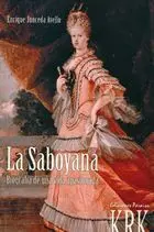 LA SABOYANA. LA REINA MARÍA LUISA GABRIELA DE SABOYA (1688-1714)
