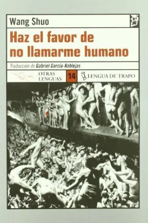 HAZ EL FAVOR DE NO LLAMARME HUMANO