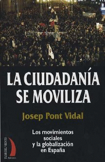 LA CIUDADANIA SE MOVILIZA: : LOS MOVIMIENTOS SOCIALES Y LA GLOBALIZACIÓN EN ESPAÑA