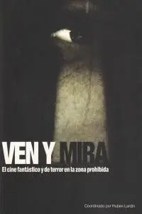 VEN Y MIRA: EL CINE FANTASTICO Y DE TERROR EN LA ZONA PROHIBIDA