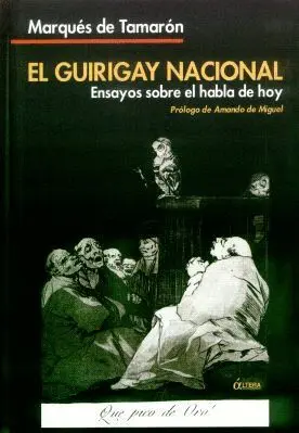 EL GUIRIGAY NACIONAL: ENSAYOS SOBRE EL HABLAR DE HOY EL GUIRIGAY NACIONAL: ENSAYOS SOBRE EL HABLAR DE HOY