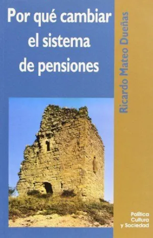 POR QUÉ CAMBIAR EL SISTEMA DE PENSIONES