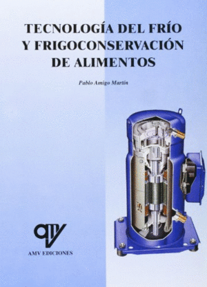TECNOLOGIA DEL FRIO Y FRIGOCONSERVACION DE ALIMENTOS