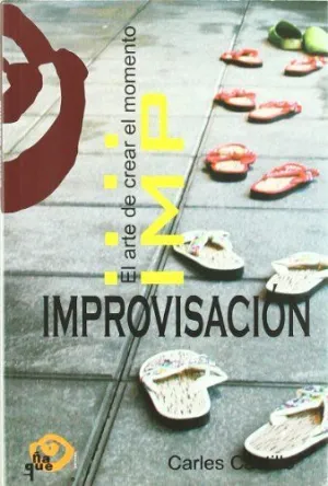 IMPROVISACION. EL ARTE DE CREAR EL MOMENTO