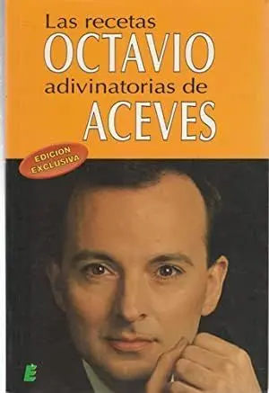 RECETAS ADIVINATORIAS DE OCTAVIO ACEVES