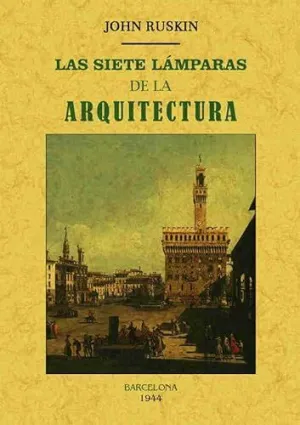LAS SIETE LÁMPARAS DE LA ARQUITECTURA