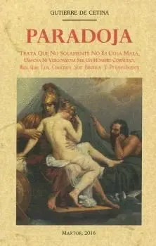 Paradoja. Ttata que no Solamente no Es Cosa Mala, Dañosa Ni Vergonzosa Ser un Hombre Cornudo, Mas Qu