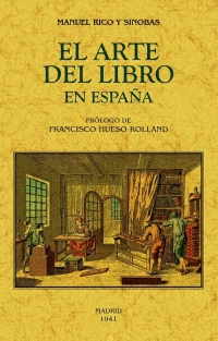 EL ARTE DEL LIBRO EN ESPAÑA (PRÓLOGO DE FRANCISCO HUESO ROLLAND)