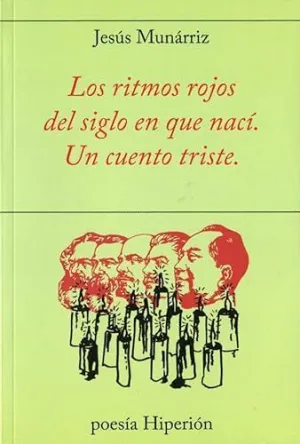 LOS RITMOS ROJOS DEL SIGLO EN QUE NACI: UN CUENTO TRISTE