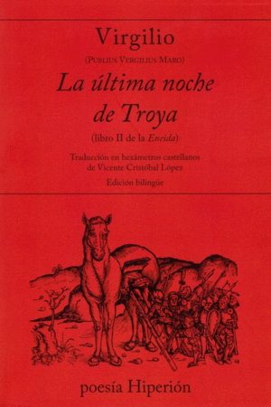 LA ULTIMA NOCHE DE TROYA (LIBRO II DE LA ENEIDA)