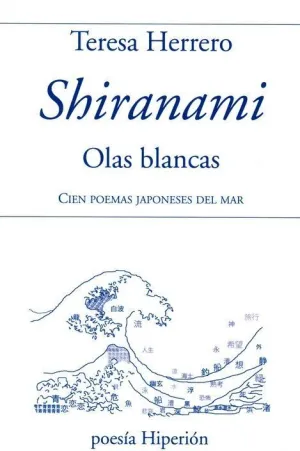 SHIRANAMI, OLAS BLANCAS: CIEN POEMAS JAPONESES DEL MAR (ED. BILINGÜE)