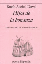 HIJOS DE LA BONANZA (XXXV PREMIO DE POESIA HIPERION)