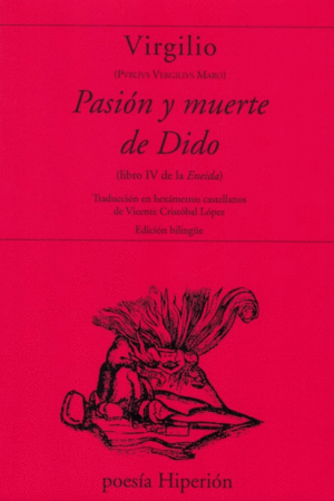 PASION Y MUERTE DE DIDO (LIBRO IV DE LA ENCIDA).