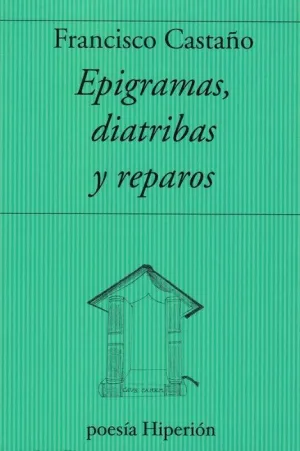 EPIGRAMAS, DIATRIBAS Y REPAROS.