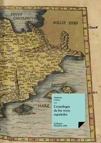 CRONOLOGÍA DE LOS REYES ESPAÑOLES CRONOLOGÍA DE LOS REYES ESPAÑOLES