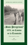 SOIS PEREGRINOS?: 1976, UN CAMINO EN LA TRANSICION