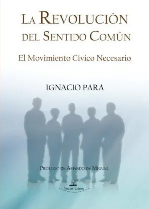 LA REVOLUCION DEL SENTIDO COMUN: EL MOVIMIENTO CIVICO NECESARIO