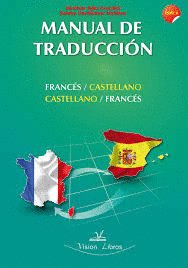 MANUAL DE TRADUCCIÓN FRANCÉS / CASTELLANO - CASTELLANO / FRANCÉS (TOMO II)
