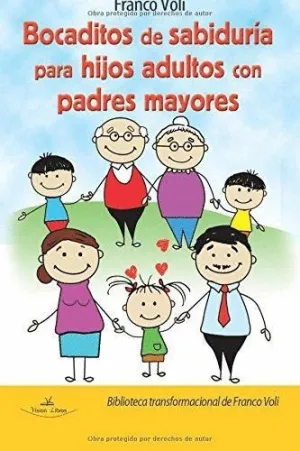 BOCADITOS DE SABIDURÍA PARA HIJOS ADULTOS CON PADRES MAYORES