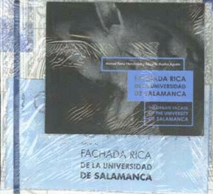 FACHADA RICA DE LA UNIVERSIDAD DE SALAMANCA. THE ORNATE FAÇADE OF THE UNIVERSITY OF SALAMANCA