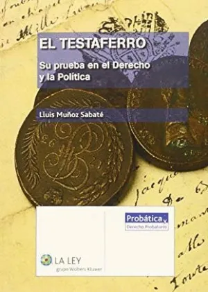 EL TESTAFERRO. SU PRUEBA EN EL DERECHO Y LA POLÍTICA