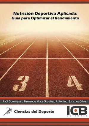 NUTRICIÓN DEPORTIVA APLICADA: GUÍA PARA OPTIMIZAR EL RENDIMIENTO NUTRICIÓN DEPORTIVA APLICADA: GUÍA PARA OPTIMIZAR EL RENDIMIENTO