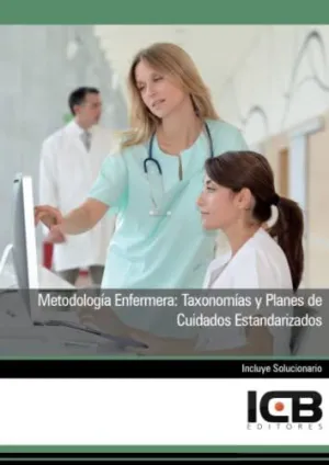 METODOLOGÍA ENFERMERA: TAXONOMÍAS Y PLANES DE CUIDADOS ESTANDARIZADOS METODOLOGÍA ENFERMERA: TAXONOMÍAS Y PLANES DE CUIDADOS ESTANDARIZADOS
