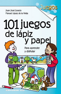 101 JUEGOS DE LAPIZ Y PAPEL PARA APRENDER Y DISFRUTAR