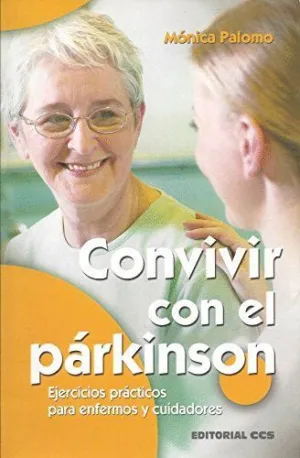 CONVIVIR CON EL PARKINSON: EJERCICIOS PRACTICOS PARA ENFERMOS Y CUIDADORES
