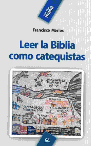 LEER LA BIBLIA COMO CATEQUISTAS LEER LA BIBLIA COMO CATEQUISTAS