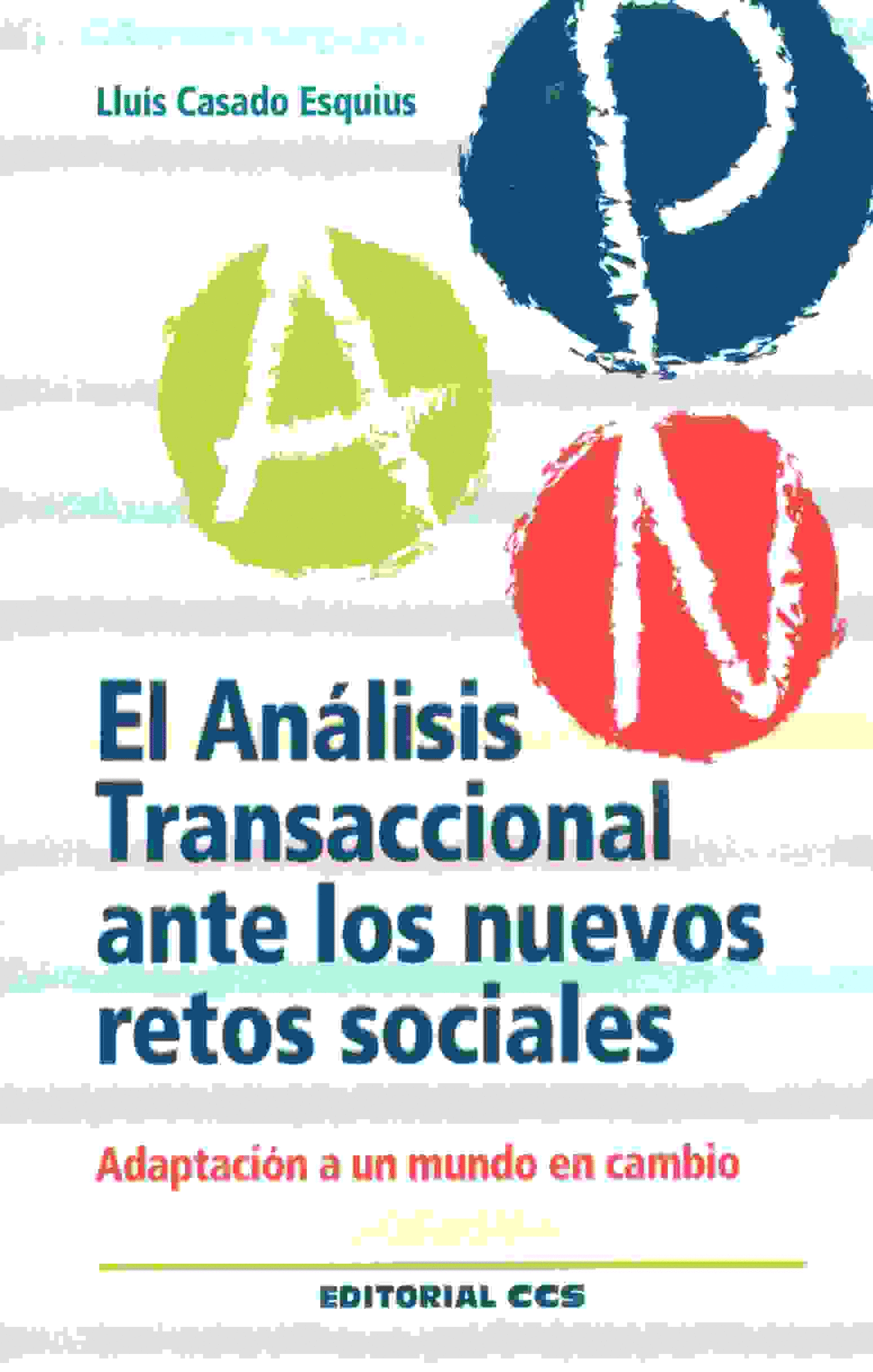 EL ANALISIS TRANSACCIONAL ANTE LOS NUEVOS RETOS SOCIALES: ADAPTACION A UN MUNDO EN CAMBIO