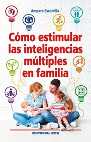 COMO ESTIMULAR LAS INTELIGENCIAS MULTIPLES EN FAMILIA COMO ESTIMULAR LAS INTELIGENCIAS MULTIPLES EN FAMILIA