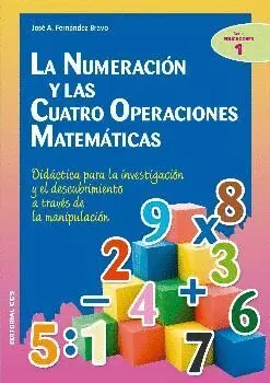 LA NUMERACION Y LAS CUATRO OPERACIONES: <BR>