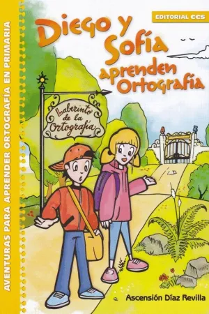 DIEGO Y SOFIA APRENDEN ORTOGRAFIA: AVENTURAS PARA APRENDER ORTOGRAFIA EN PRIMARIA DIEGO Y SOFIA APRENDEN ORTOGRAFIA: AVENTURAS PARA APRENDER ORTOGRAFIA EN PRIMARIA