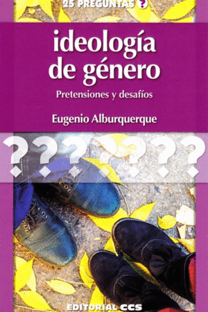 IDEOLOGIA DE GENERO: PRETENSIONES Y DESAFIOS