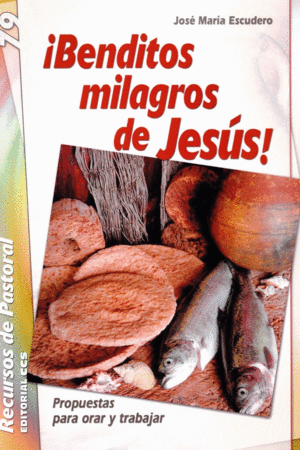 BENDITOS MILAGROS DE JESUS! PROPUESTAS PARA ORAR Y TRABAJAR