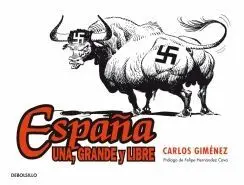 ESPAÑA: UNA, GRANDE Y LIBRE ESPAÑA: UNA, GRANDE Y LIBRE